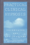 PRACTICAL CLINICAL HYPNOSIS: Techniques & Applications